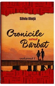 cronicile_unui_barbat_silviu_iliuta_volumul_1